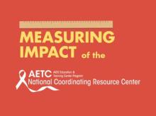 Measuring Impact of the AETC National Coordinating Resource Center infographic slide 1
