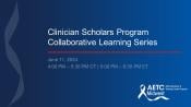 Clinical Scholars Program Collaborative Learning Series preview