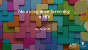 Neurocognitive Screening in HIV preview