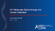HIV Molecular Epidemiology and Cluster Detection preview