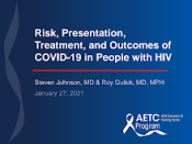 Risk, Presentation, Treatment and Outcomes of COVID in People with HIV preview