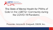 The State of Mental Health for PWHs of Color in the LGBTQ+ Community during the COVID-19 Pandemic preview