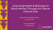 Improving Health & Wellness for Black Women through Anti Racist Clinical Care preview