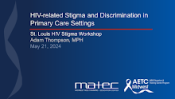 HIV-related Stigma and Discrimination in Primary Care Settings preview