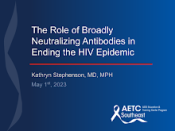 The Role of Broadly Neutralizing Antibodies in Ending the HIV Epidemic preview