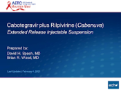 Cabotegravir plus Rilpivirine: Extended Release Injectable Suspension preview