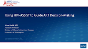 Using HIV-ASSIST to Guide ART Decision-Making preview