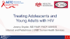Treating Adolescents and Young Adults with HIV preview