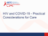 HIV and COVID-19: Practical Considerations for Care preview