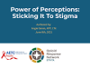 Power of Perceptions: Sticking It To Stigma preview